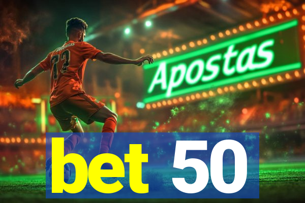 bet 50